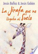 libro La Jirafa Que No Llegaba Al Suelo